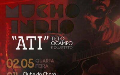 Show de lançamento do disco “ATI” (mãe, na língua arhuaca), de Teto Ocampo, no Clube do Choro