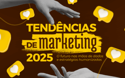 Tendências de comunicação e marketing para 2025: o futuro da conexão entre marcas e pessoas